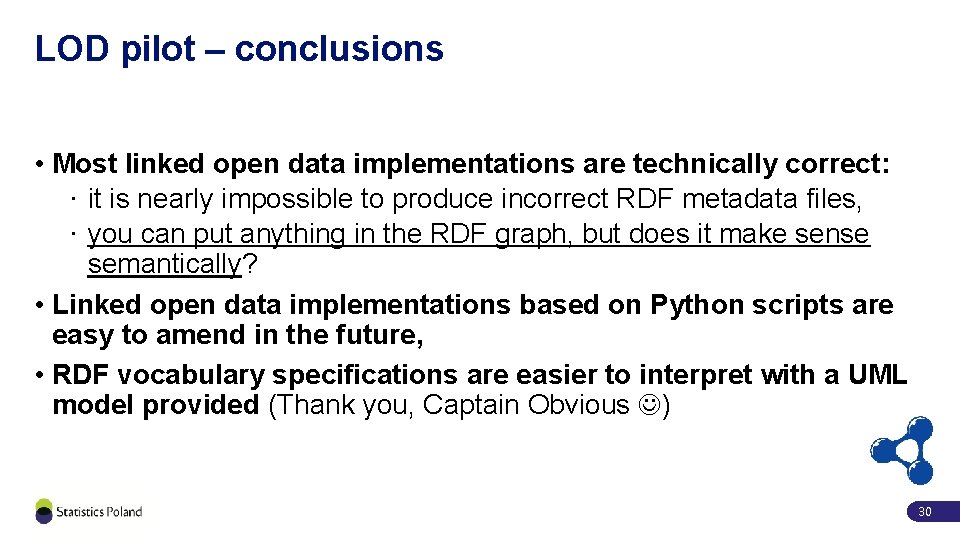 LOD pilot – conclusions • Most linked open data implementations are technically correct: ·