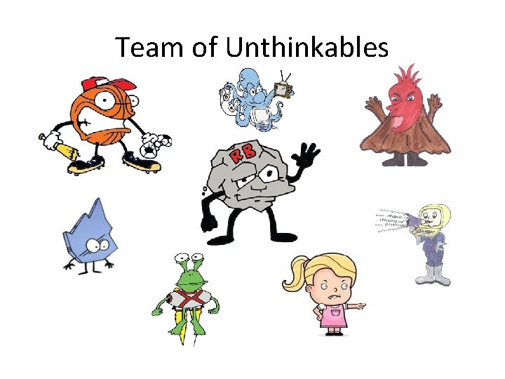 Team of Unthinkables 