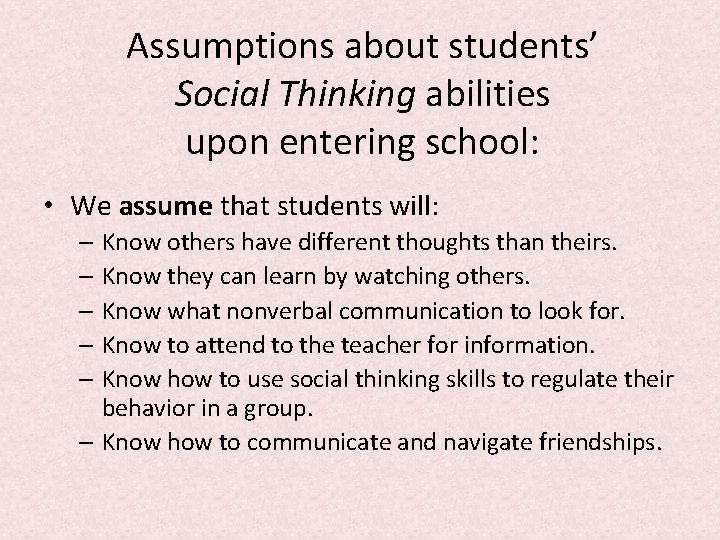 Assumptions about students’ Social Thinking abilities upon entering school: • We assume that students