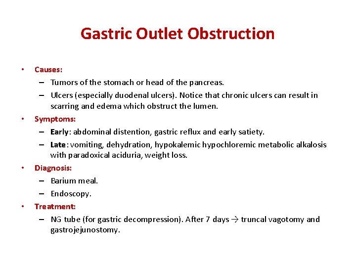 Gastric Outlet Obstruction • • Causes: – Tumors of the stomach or head of