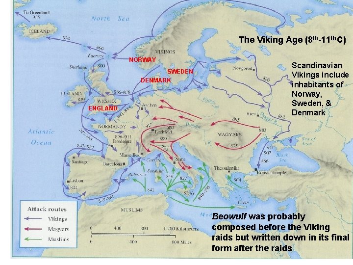 The Viking Age (8 th-11 th. C) NORWAY SWEDEN DENMARK ENGLAND Scandinavian Vikings include