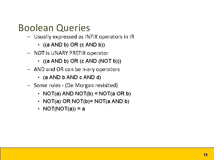 Boolean Queries – Usually expressed as INFIX operators in IR • ((a AND b) Boolean Queries – Usually expressed as INFIX operators in IR • ((a AND b)