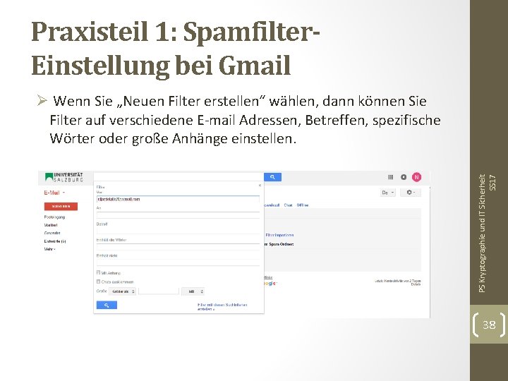 Praxisteil 1: Spamfilter. Einstellung bei Gmail PS Kryptographie und IT Sicherheit SS 17 Ø