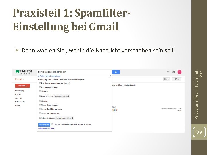 Praxisteil 1: Spamfilter. Einstellung bei Gmail PS Kryptographie und IT Sicherheit SS 17 Ø