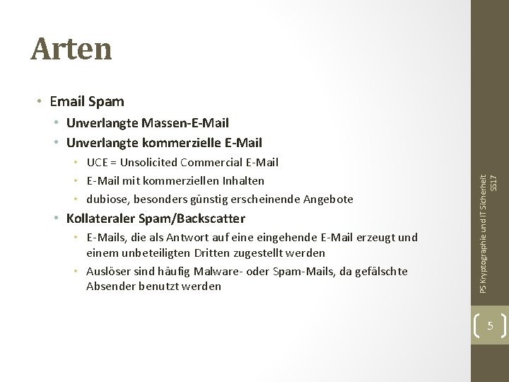 Arten • Email Spam • UCE = Unsolicited Commercial E-Mail • E-Mail mit kommerziellen