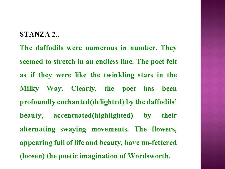 STANZA 2. . The daffodils were numerous in number. They seemed to stretch in