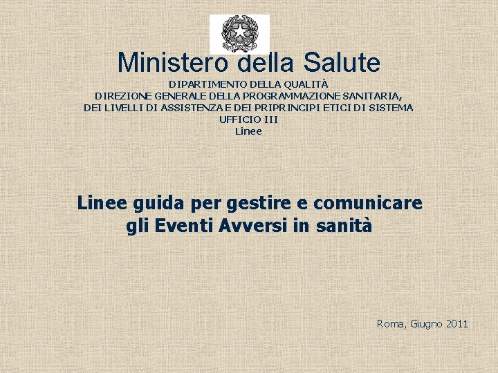 Ministero della Salute DIPARTIMENTO DELLA QUALITÀ DIREZIONE GENERALE DELLA PROGRAMMAZIONE SANITARIA, DEI LIVELLI DI