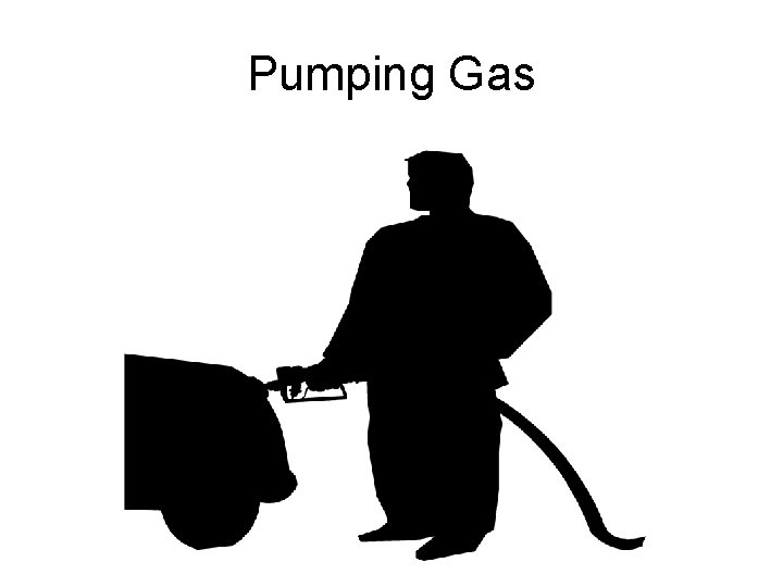 Pumping Gas 