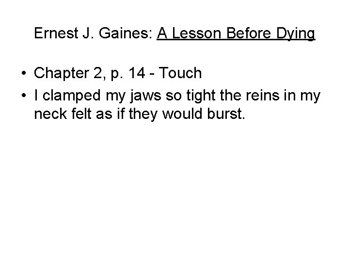 Ernest J. Gaines: A Lesson Before Dying • Chapter 2, p. 14 - Touch