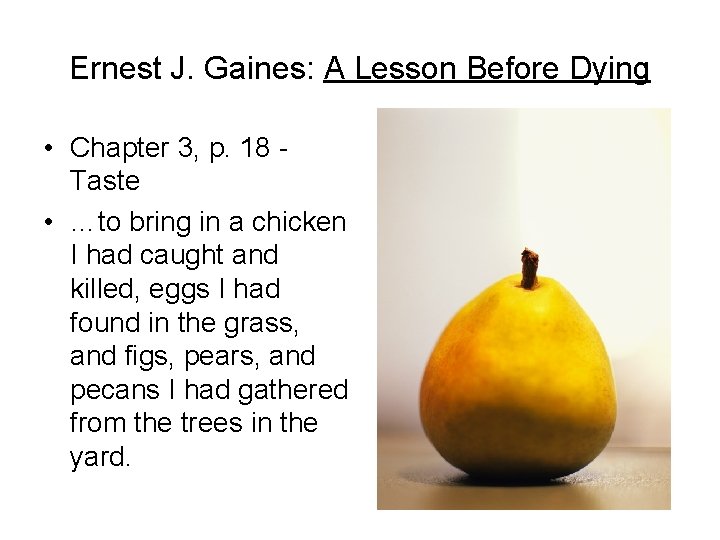 Ernest J. Gaines: A Lesson Before Dying • Chapter 3, p. 18 Taste •