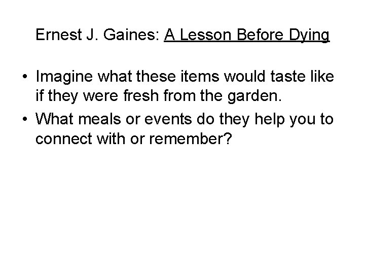 Ernest J. Gaines: A Lesson Before Dying • Imagine what these items would taste