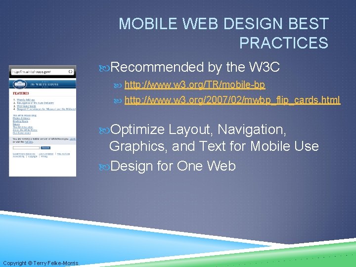 MOBILE WEB DESIGN BEST PRACTICES Recommended by the W 3 C http: //www. w