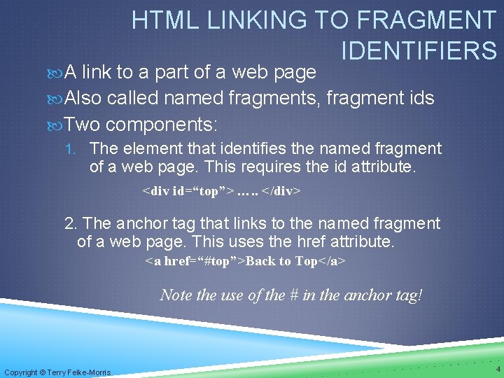 HTML LINKING TO FRAGMENT IDENTIFIERS A link to a part of a web page