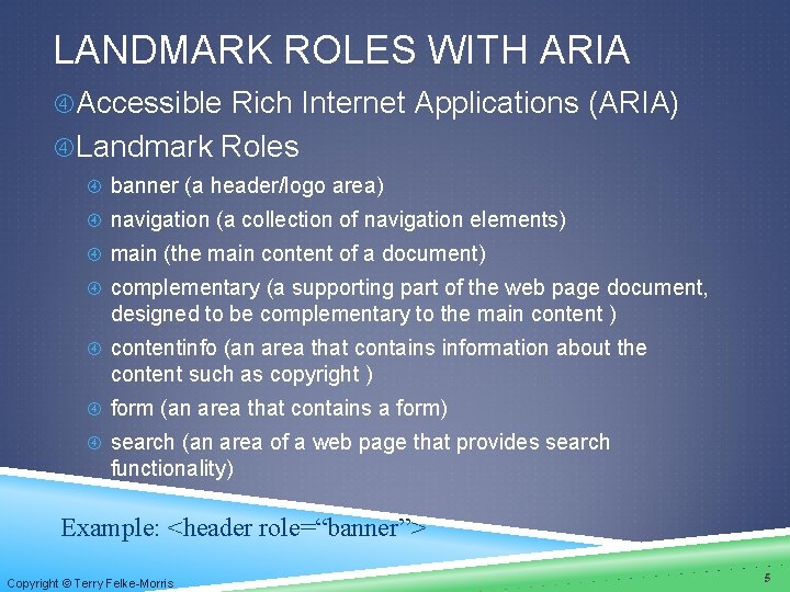 LANDMARK ROLES WITH ARIA Accessible Rich Internet Applications (ARIA) Landmark Roles banner (a header/logo