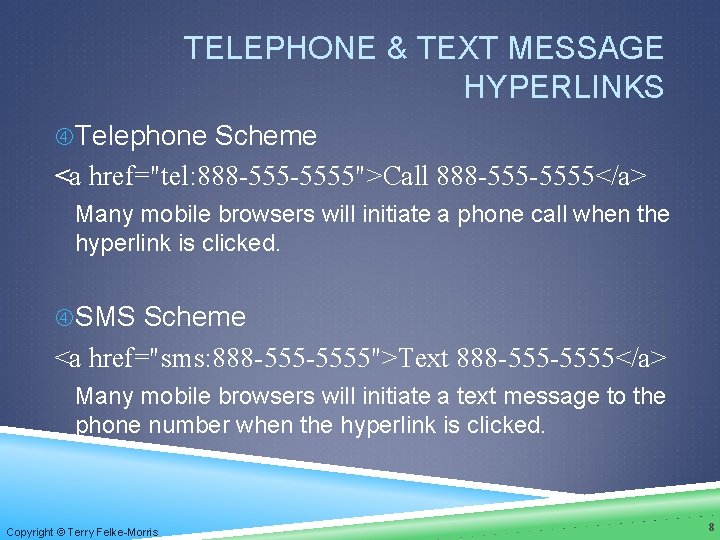 TELEPHONE & TEXT MESSAGE HYPERLINKS Telephone Scheme <a href="tel: 888 -5555">Call 888 -5555</a> Many