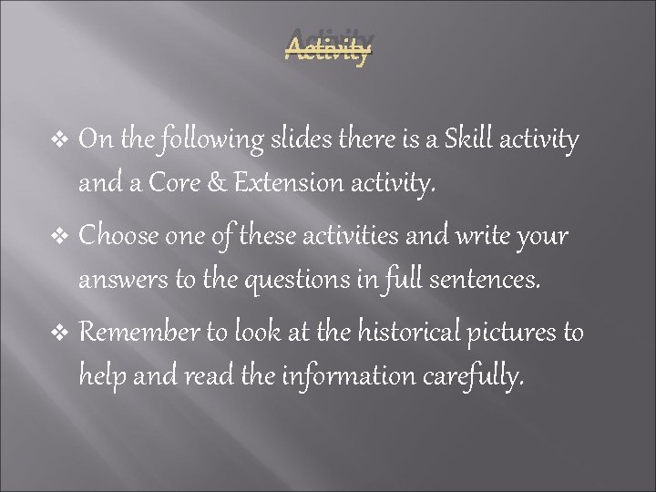 Activity On the following slides there is a Skill activity and a Core &