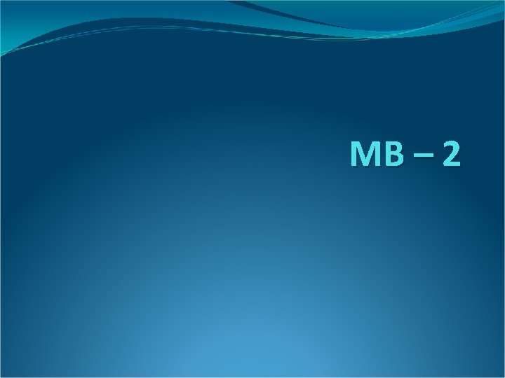 MB – 2 