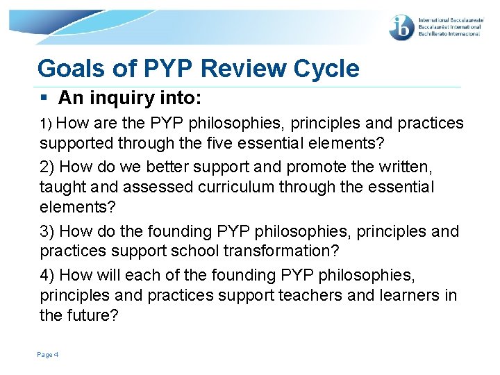 Goals of PYP Review Cycle § An inquiry into: 1) How are the PYP
