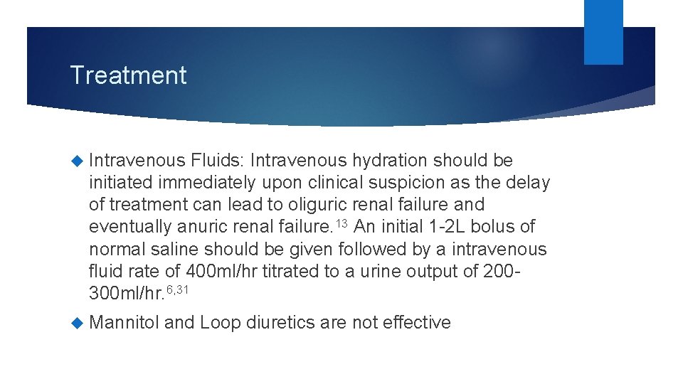 Treatment Intravenous Fluids: Intravenous hydration should be initiated immediately upon clinical suspicion as the