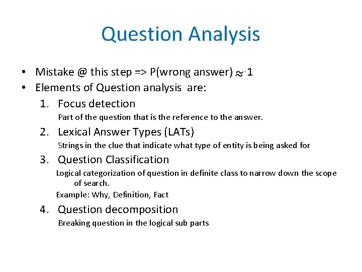 Question Analysis • Mistake @ this step => P(wrong answer) 1 • Elements of