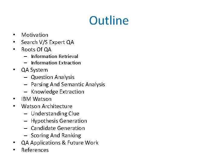 Outline • Motivation • Search V/S Expert QA • Roots Of QA – Information