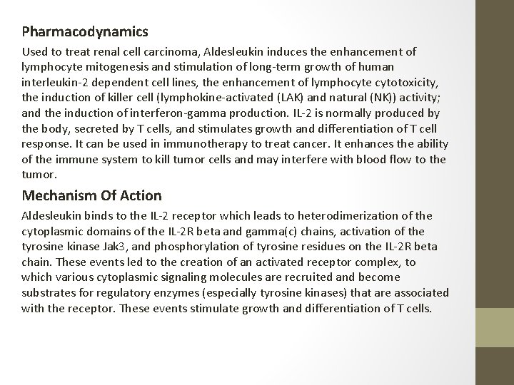 Pharmacodynamics Used to treat renal cell carcinoma, Aldesleukin induces the enhancement of lymphocyte mitogenesis