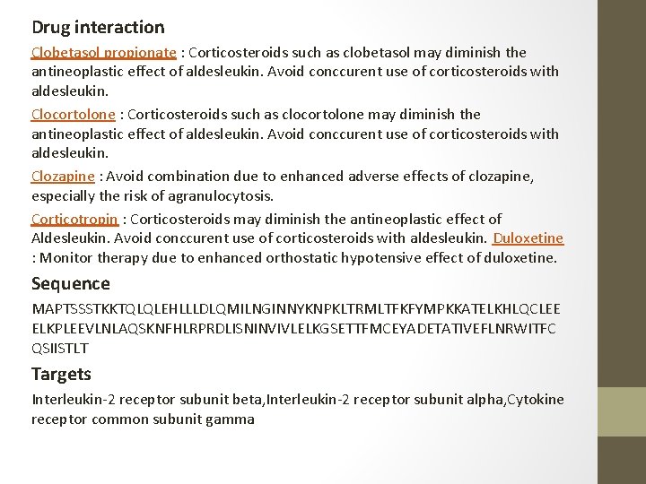 Drug interaction Clobetasol propionate : Corticosteroids such as clobetasol may diminish the antineoplastic effect