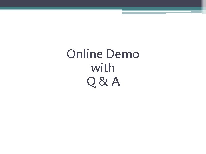 Online Demo with Q&A 