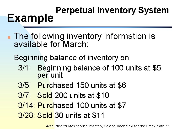 Example n Perpetual Inventory System The following inventory information is available for March: Beginning