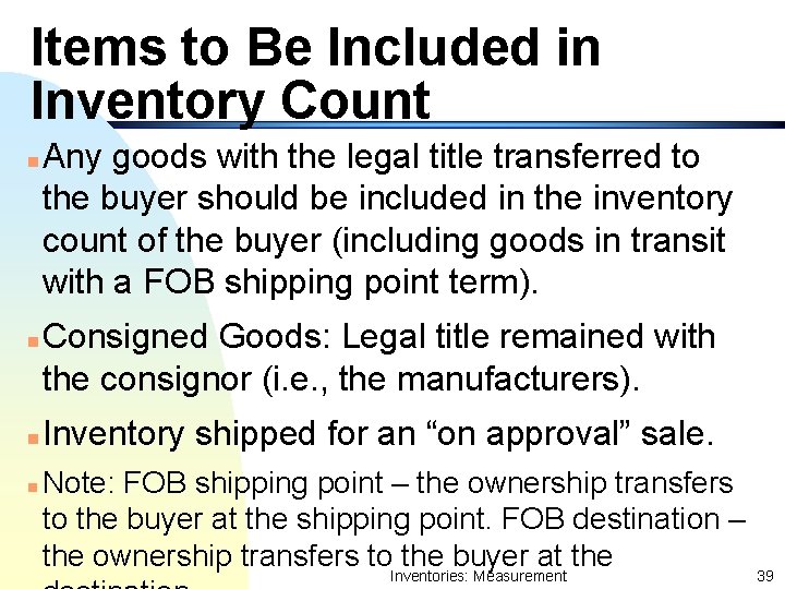 Items to Be Included in Inventory Count n n Any goods with the legal