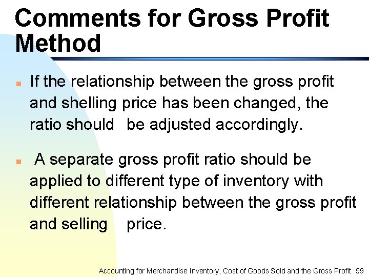 Comments for Gross Profit Method n n If the relationship between the gross profit