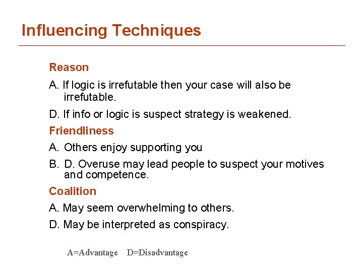 Influencing Techniques Reason A. If logic is irrefutable then your case will also be