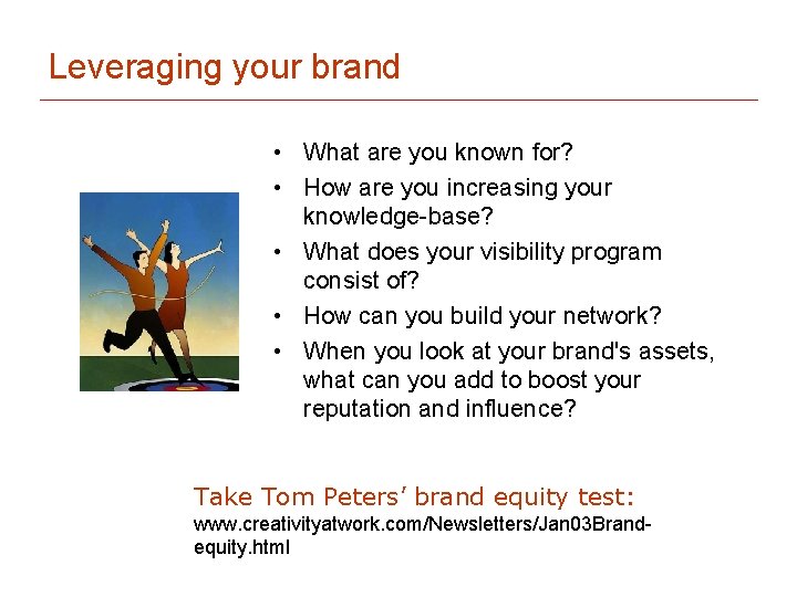 Leveraging your brand • What are you known for? • How are you increasing