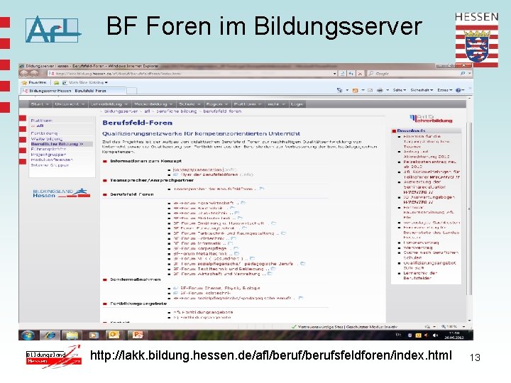 BF Foren im Bildungsserver http: //lakk. bildung. hessen. de/afl/berufsfeldforen/index. html 13 