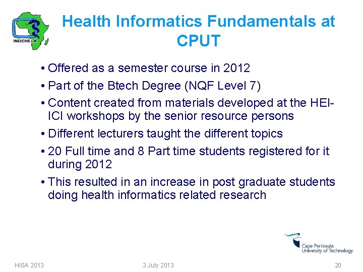 Health Informatics Fundamentals at CPUT • Offered as a semester course in 2012 •