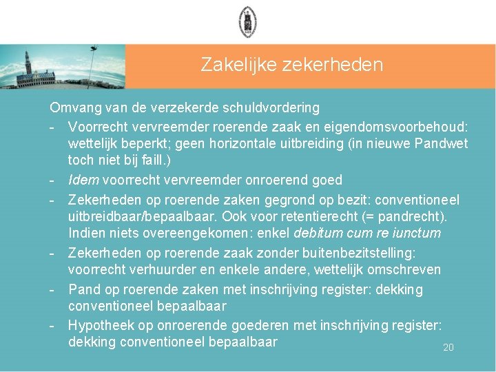 Zakelijke zekerheden Omvang van de verzekerde schuldvordering - Voorrecht vervreemder roerende zaak en eigendomsvoorbehoud: