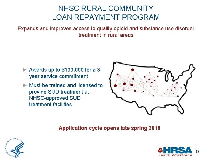 NHSC RURAL COMMUNITY LOAN REPAYMENT PROGRAM Expands and improves access to quality opioid and