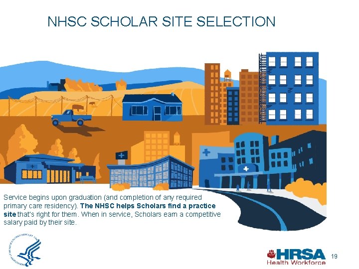 NHSC SCHOLAR SITE SELECTION Service begins upon graduation (and completion of any required primary