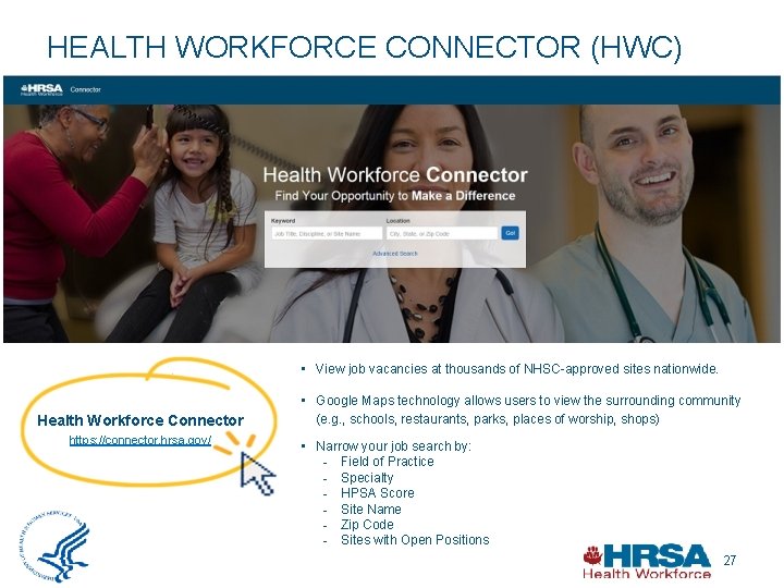 HEALTH WORKFORCE CONNECTOR (HWC) • View job vacancies at thousands of NHSC-approved sites nationwide.