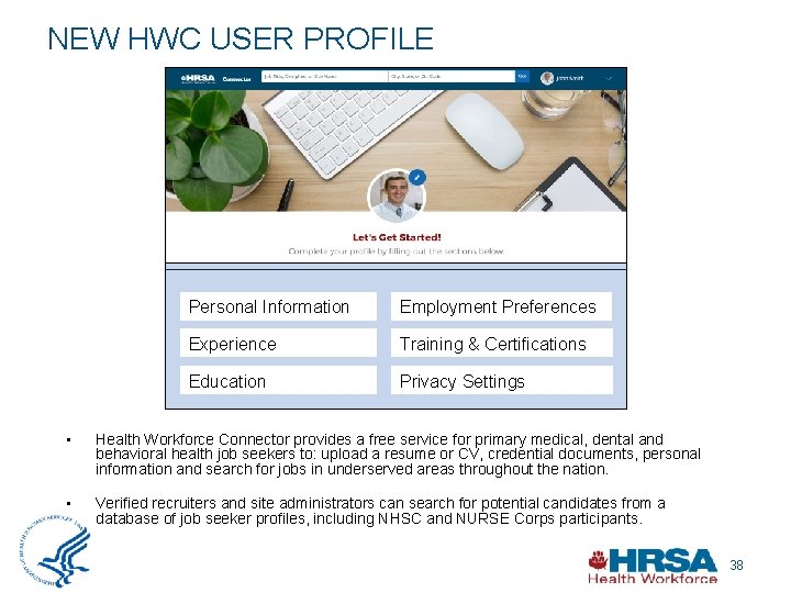 NEW HWC USER PROFILE Personal Information Employment Preferences Experience Training & Certifications Education Privacy