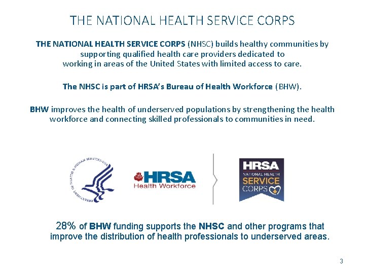THE NATIONAL HEALTH SERVICE CORPS (NHSC) builds healthy communities by supporting qualified health care