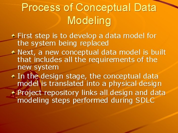 Process of Conceptual Data Modeling First step is to develop a data model for