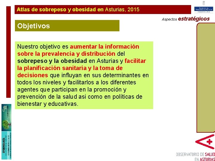 Atlas de sobrepeso y obesidad en Asturias, 2015 Plan de Ampliaciónestratégicos y Objetivos Mejora