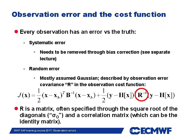 Observation error and the cost function Every observation has an error vs the truth: