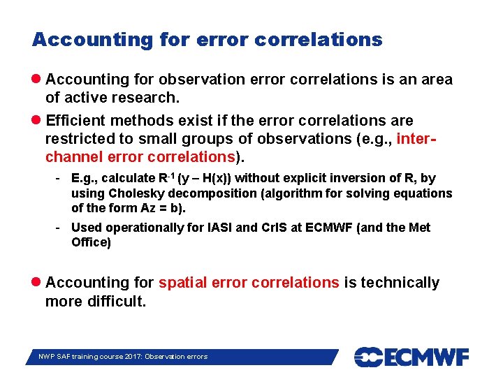 Accounting for error correlations Accounting for observation error correlations is an area of active