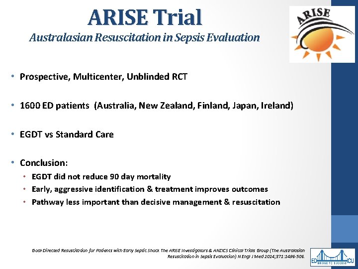 ARISE Trial Australasian Resuscitation in Sepsis Evaluation • Prospective, Multicenter, Unblinded RCT • 1600