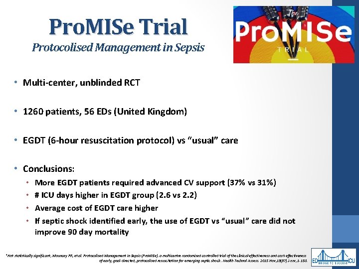 Pro. MISe Trial Protocolised Management in Sepsis • Multi-center, unblinded RCT • 1260 patients,
