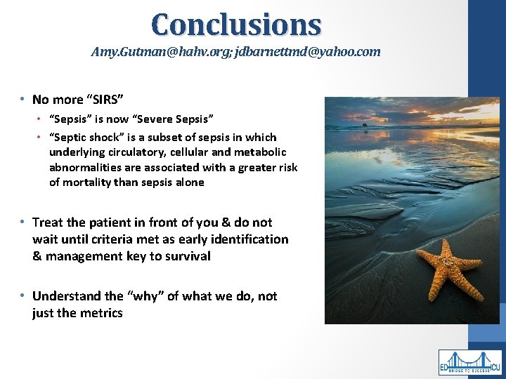 Conclusions Amy. Gutman@hahv. org; jdbarnettmd@yahoo. com • No more “SIRS” • “Sepsis” is now