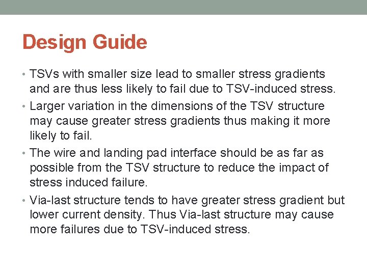 Design Guide • TSVs with smaller size lead to smaller stress gradients and are