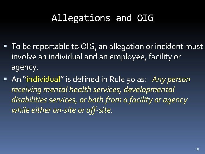 Allegations and OIG To be reportable to OIG, an allegation or incident must involve